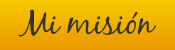 Mi misión
